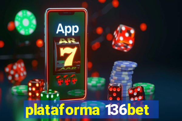 plataforma 136bet